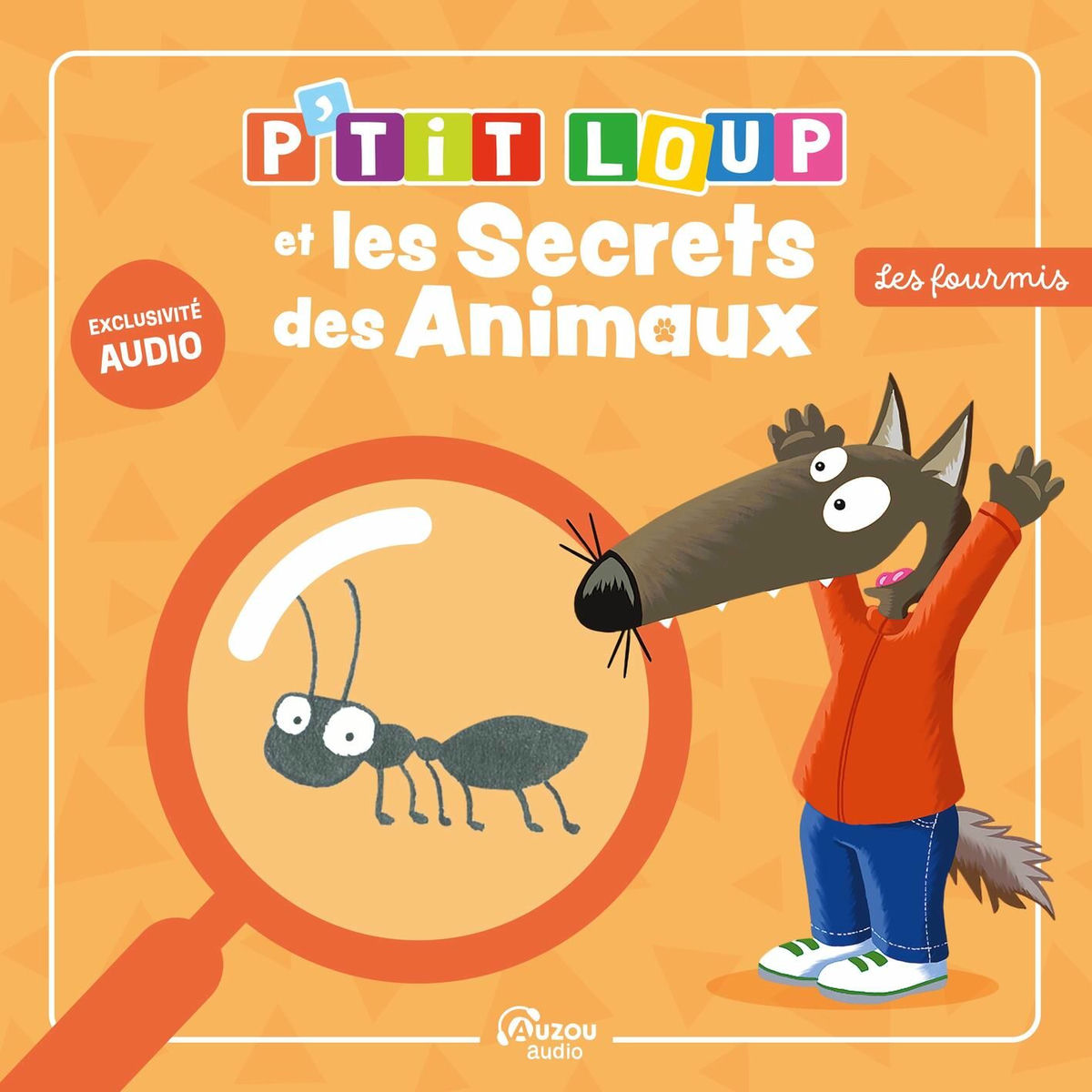 Album cover of P'tit Loup et les secrets des animaux - Les fourmis