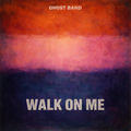Walk On Me
