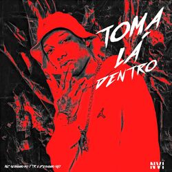 Cover of Toma Lá Dentro
