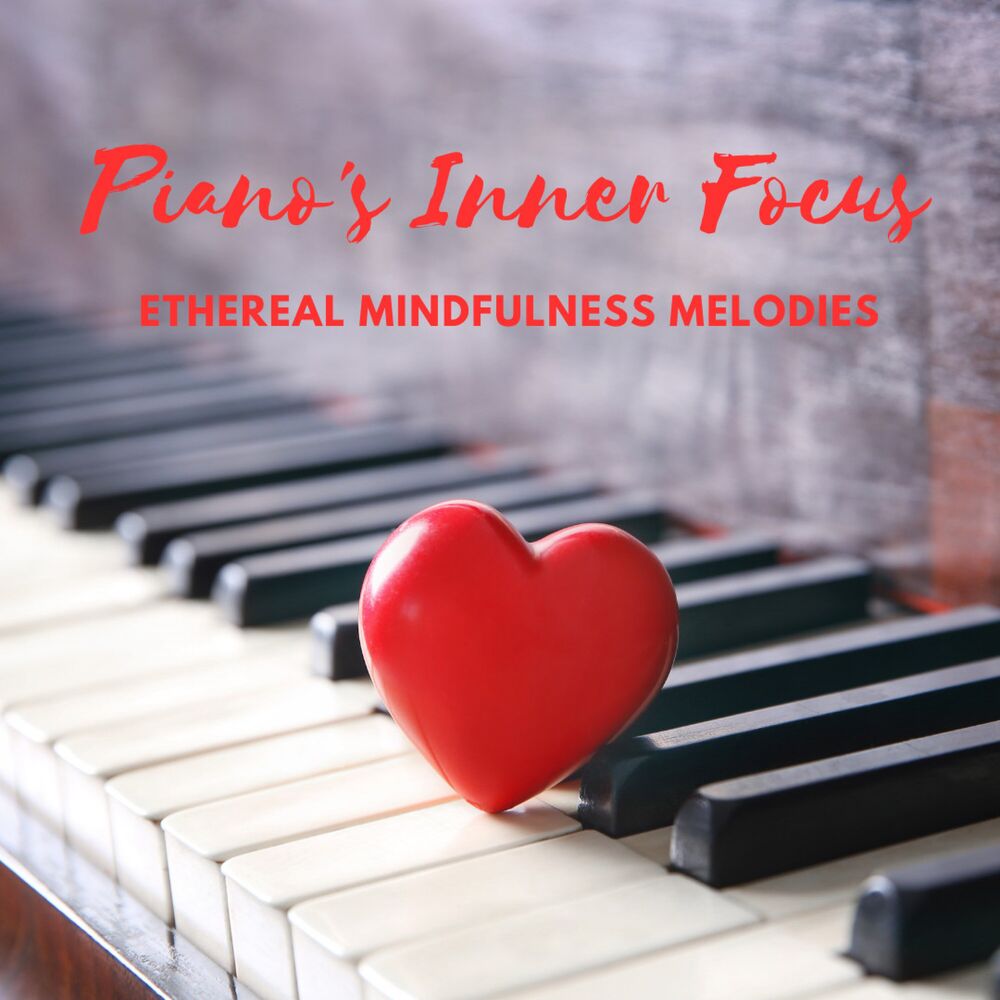 Picture of Piano's Inner Focus: Ethereal Mindfulness Melodies