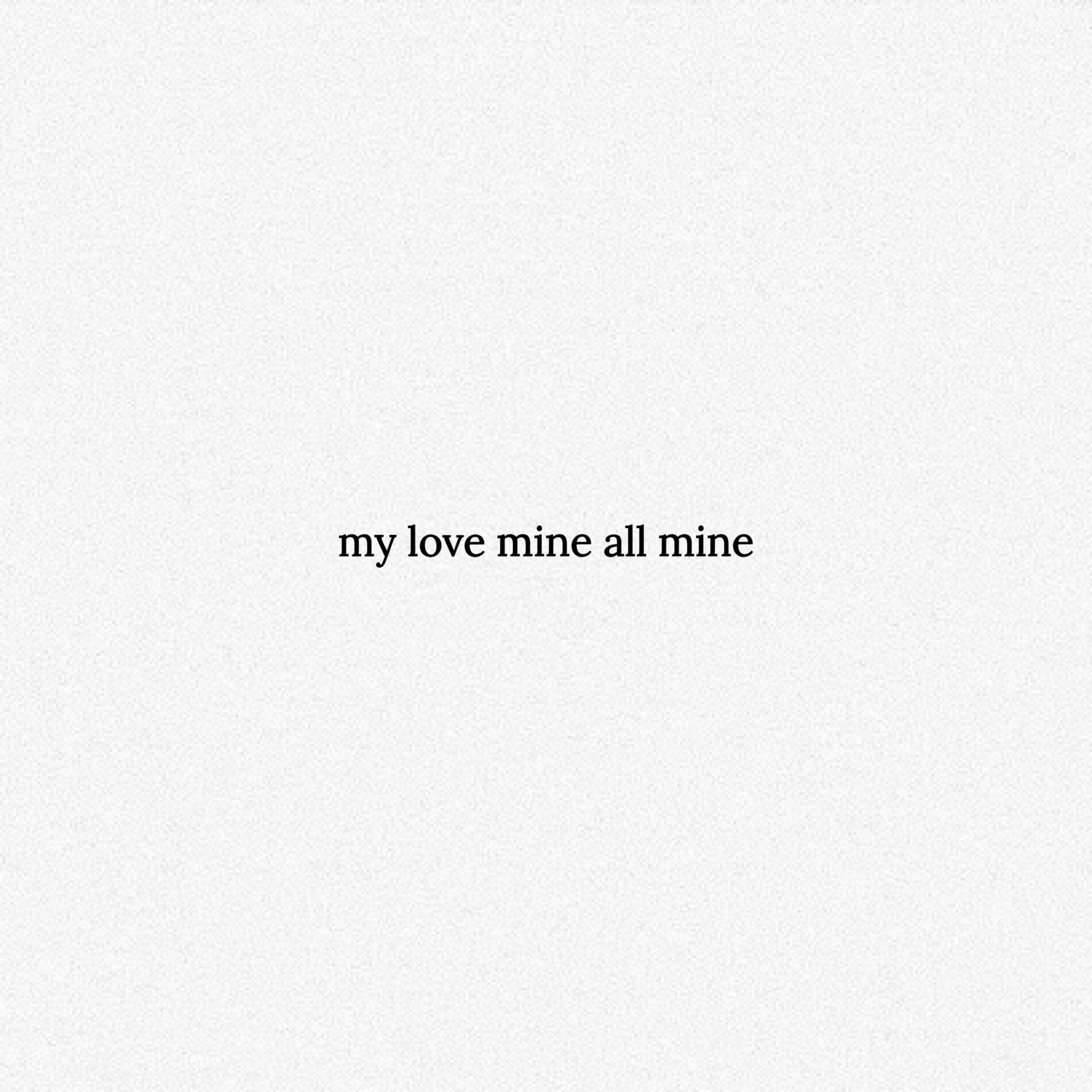Album cover of my love mine all mine