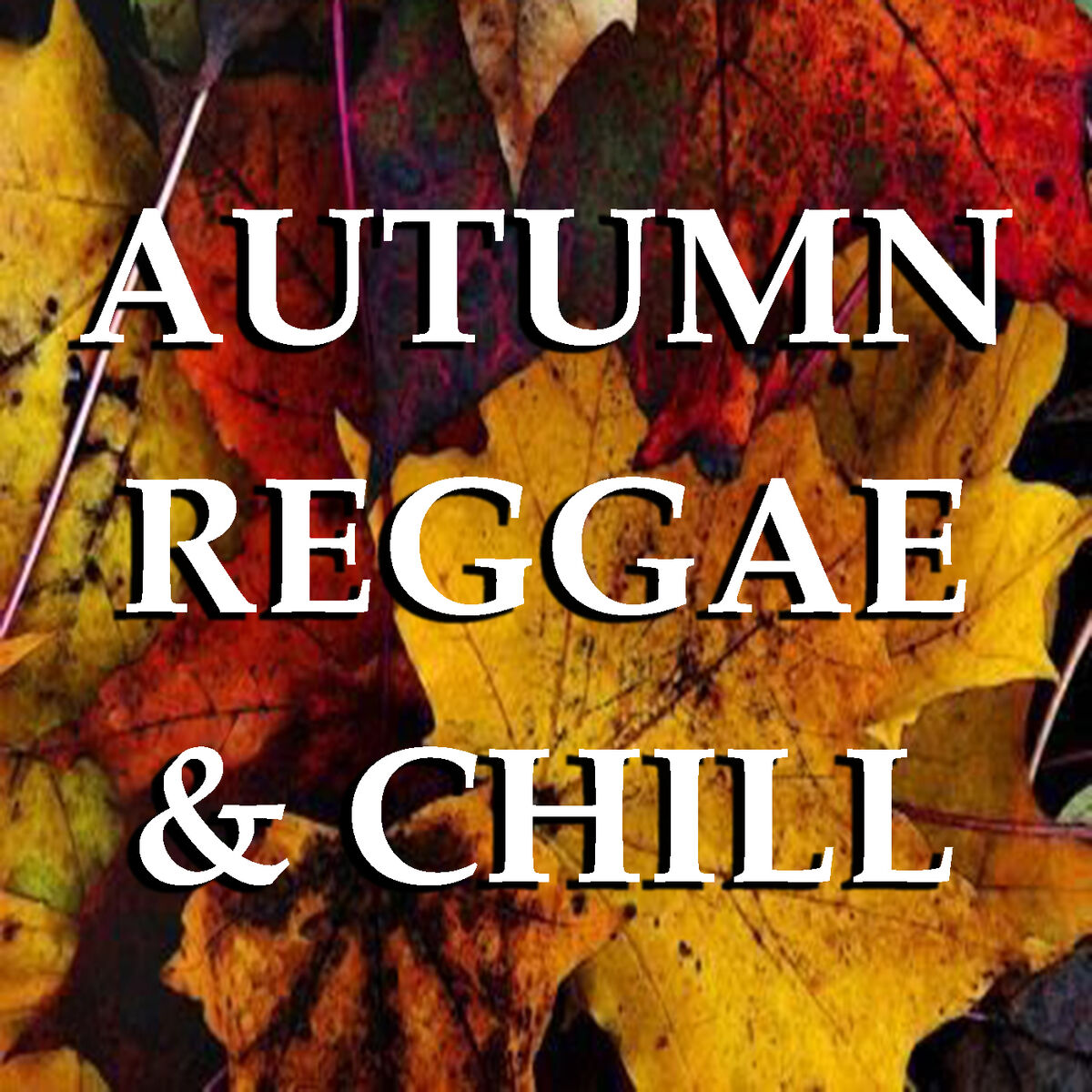 Album cover of Autumn Reggae & Chill