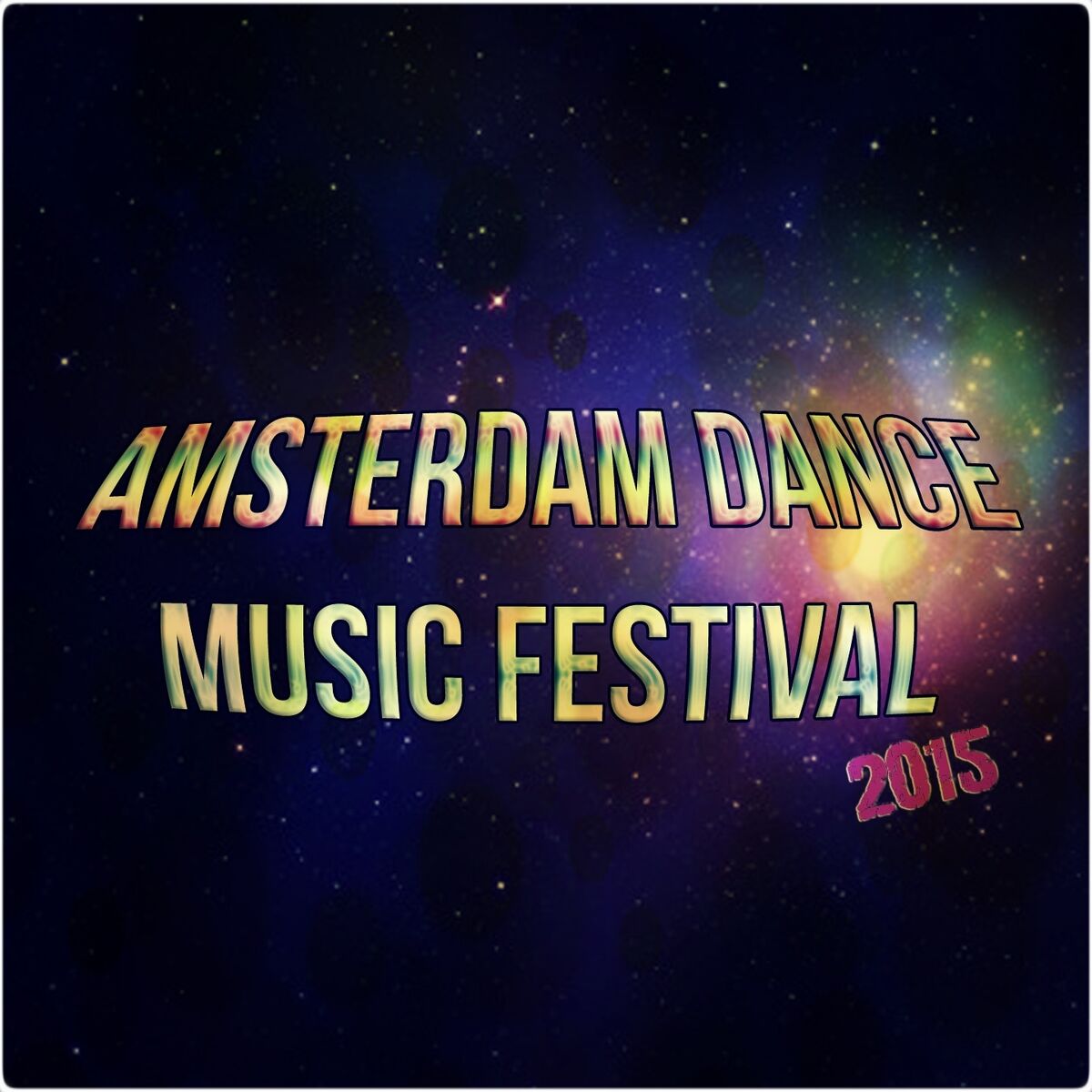 Album cover of Amsterdam Dance Music Festival 2015 (60 Songs Stereosonic Party Show Nightday True Dance Greatest Hits Club DJ Sessions)
