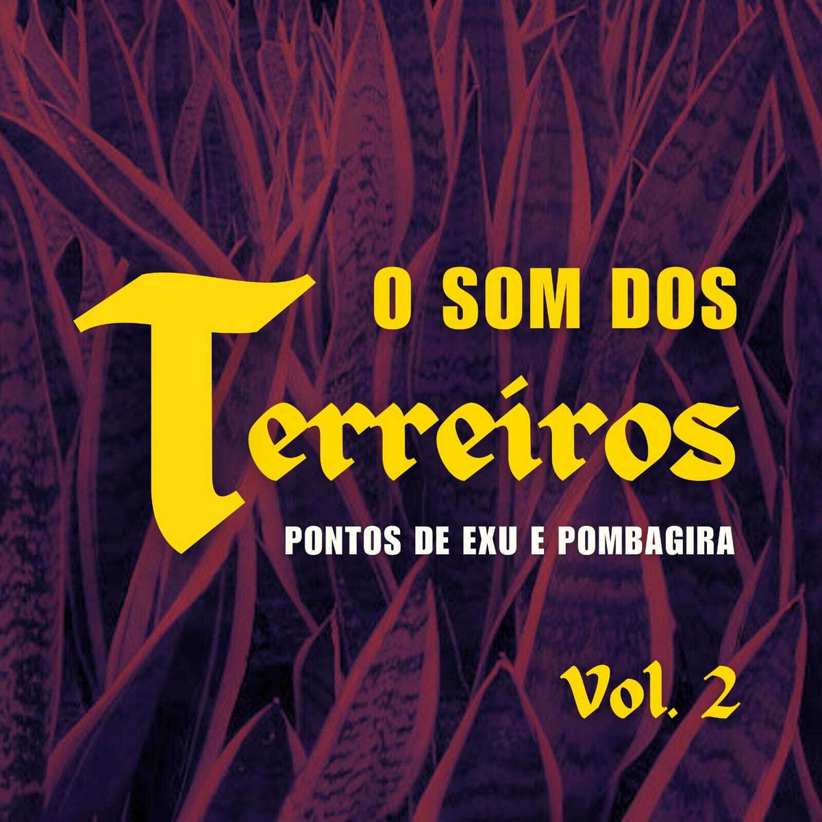 Album cover of O Som dos Terreiros Vol. 2: Pontos de Exu e Pombagira