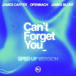 Cover of Can’t Forget You (feat. James Blunt) (Sped Up Version)