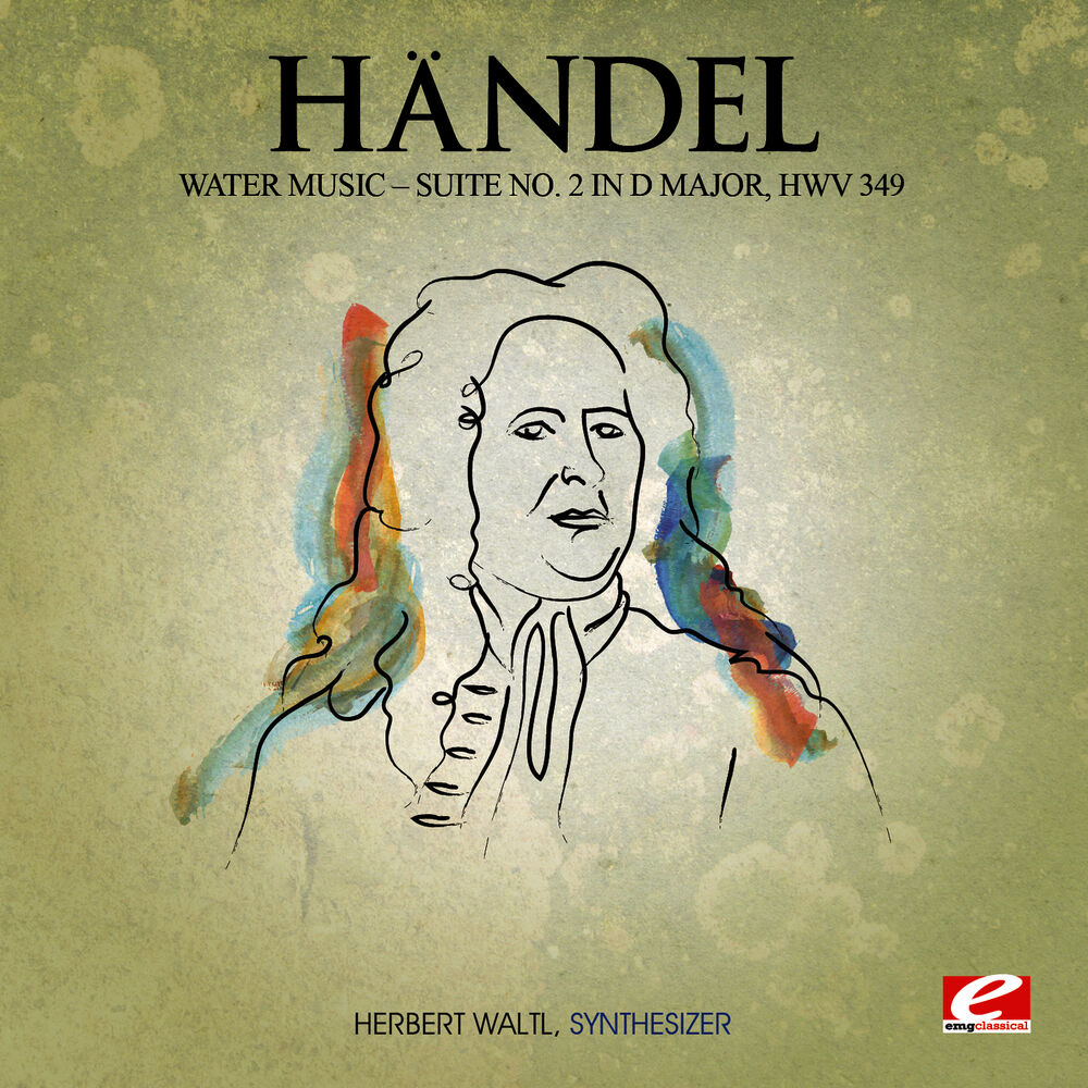 Picture of Handel: Water Music, Suite No. 2 in D Major, HMV 349 (Digitally Remastered)