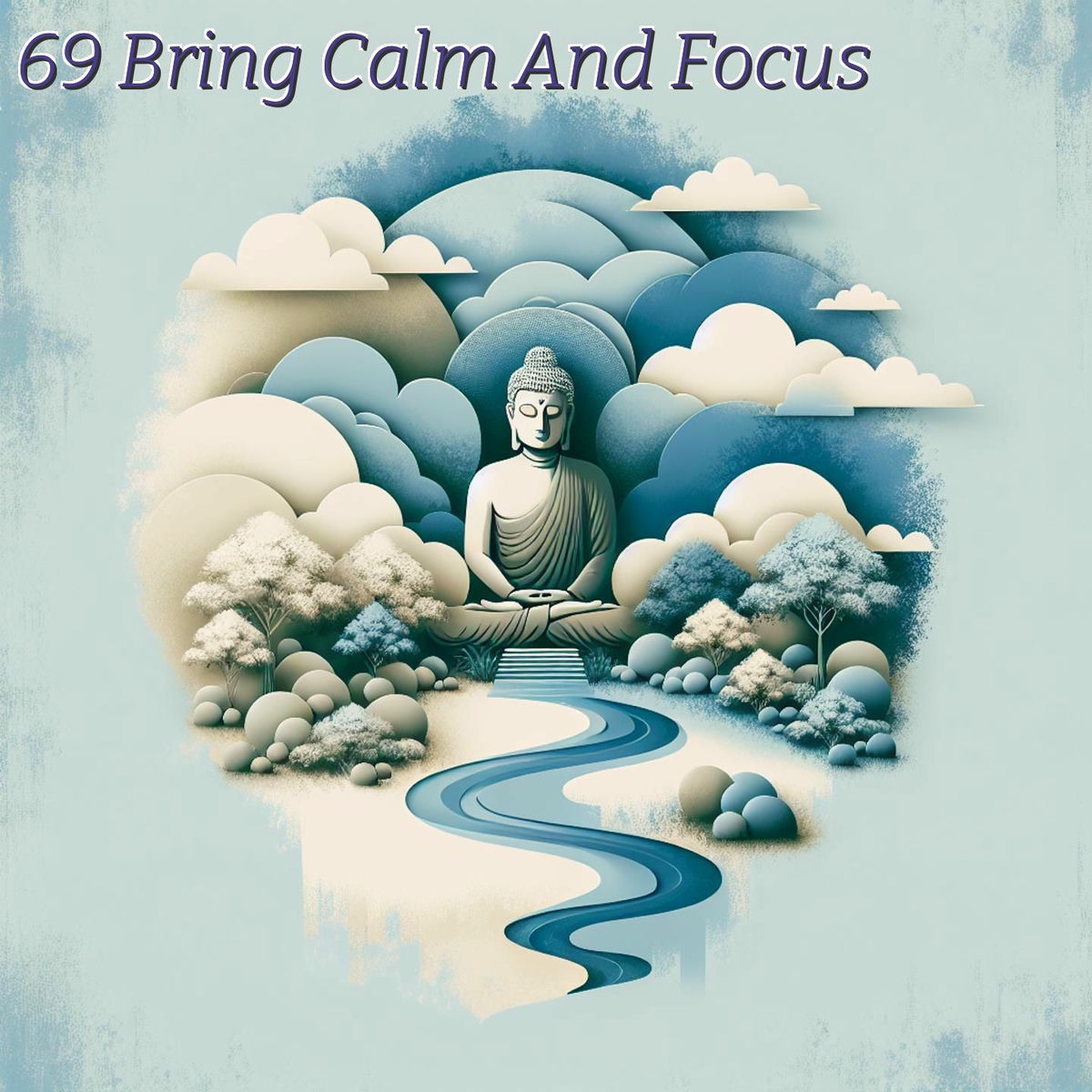 Album cover of 69 Bring Calm And Focus