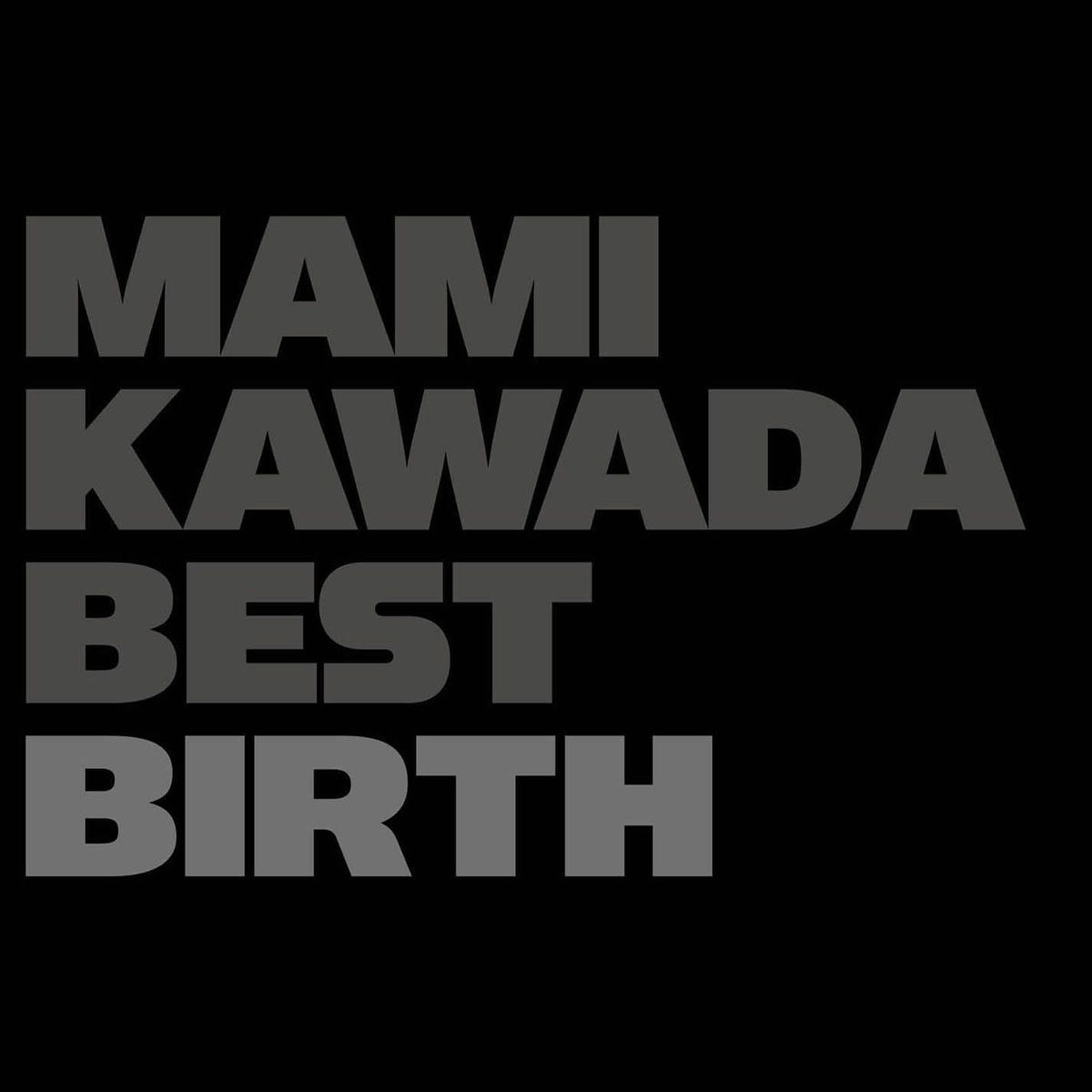 Album cover of MAMI KAWADA BEST -BIRTH-