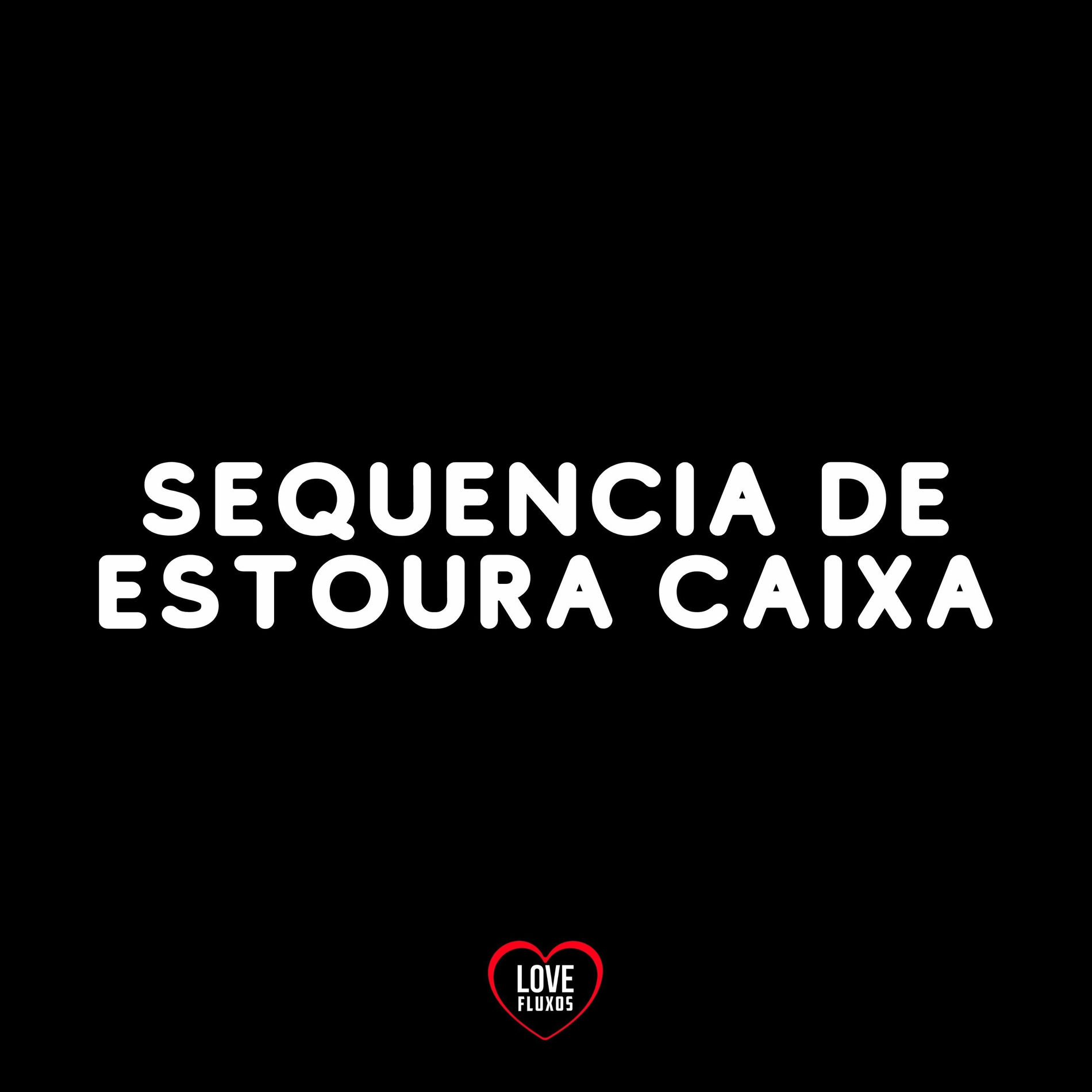 Album cover of Sequencia de Estoura Caixa