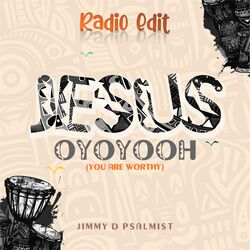 Cover of Jesus Oyoyooh (You are worthy) (Radio Edit)
