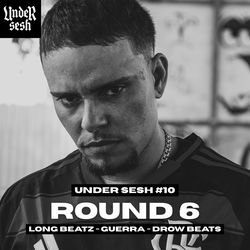 Round 6 (Under Sesh #10)