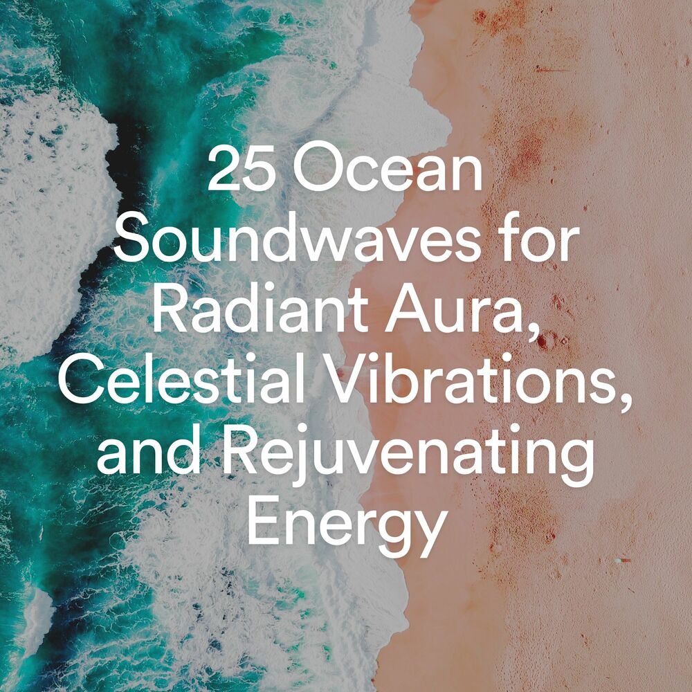 Picture of 25 Ocean Soundwaves for Radiant Aura, Celestial Vibrations, and Rejuvenating Energy