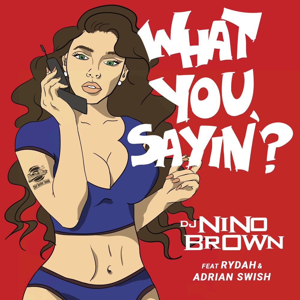 Picture of What You Sayin' (feat. Rydah & Adrian Swish)