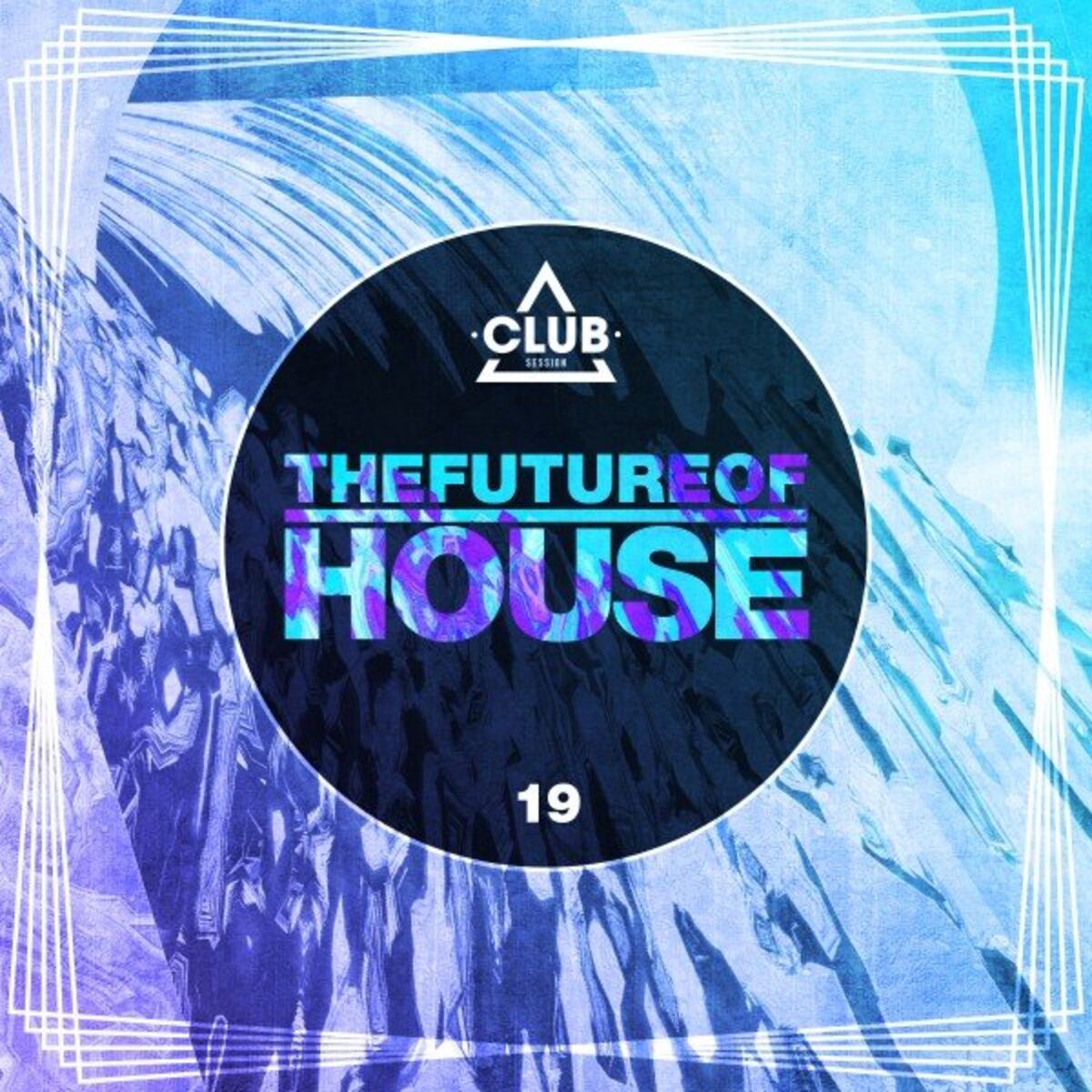 Album cover of The Future of House, Vol. 19