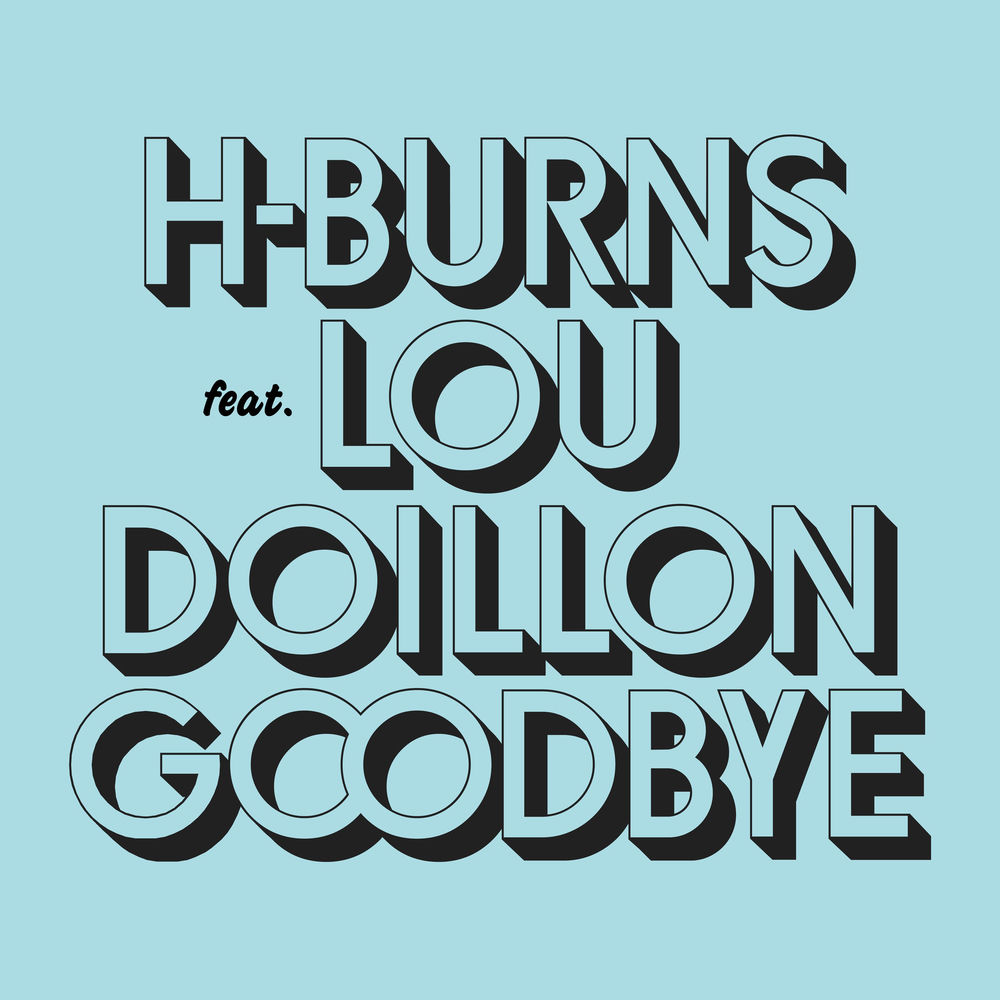 Goodbye – H-burns