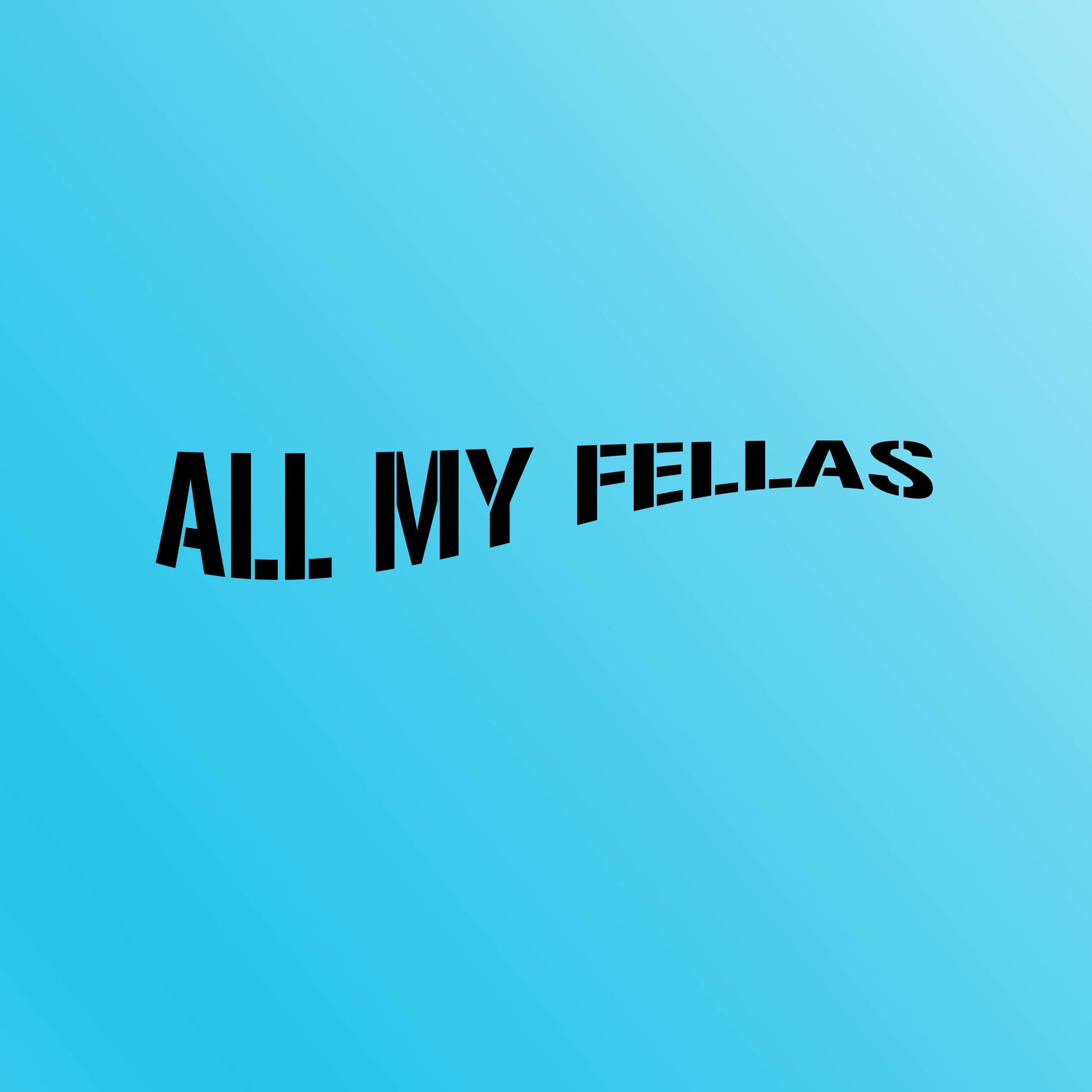 Album cover of ALL MY FELLAS