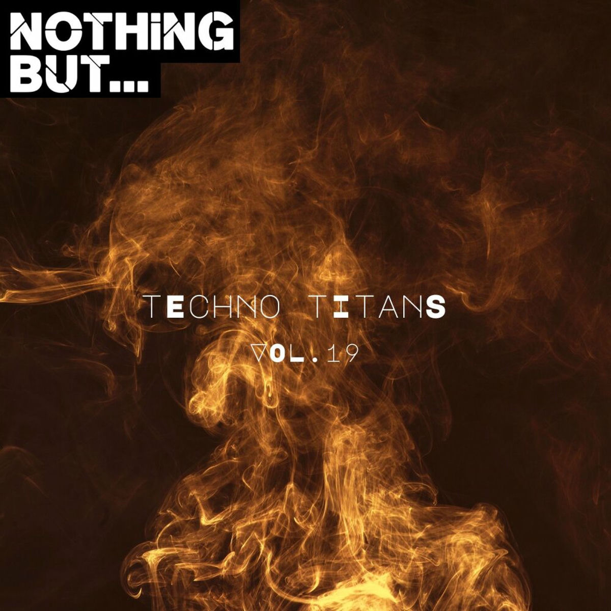 Album cover of Nothing But... Techno Titans, Vol. 19