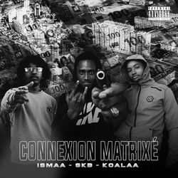 Connexion matrixé (feat. Skb & Ismaa)