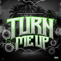 Turn Me Up
