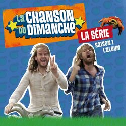 Cover of La chanson du dimanche, la série, saison 1, l'album