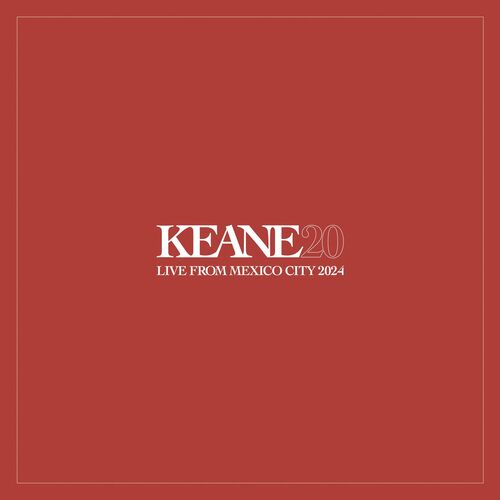  Keane - Live From Mexico City 2024 (2025) 