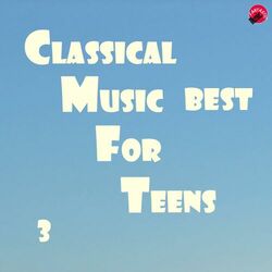 Cover of Classical Music Best For Teens 3