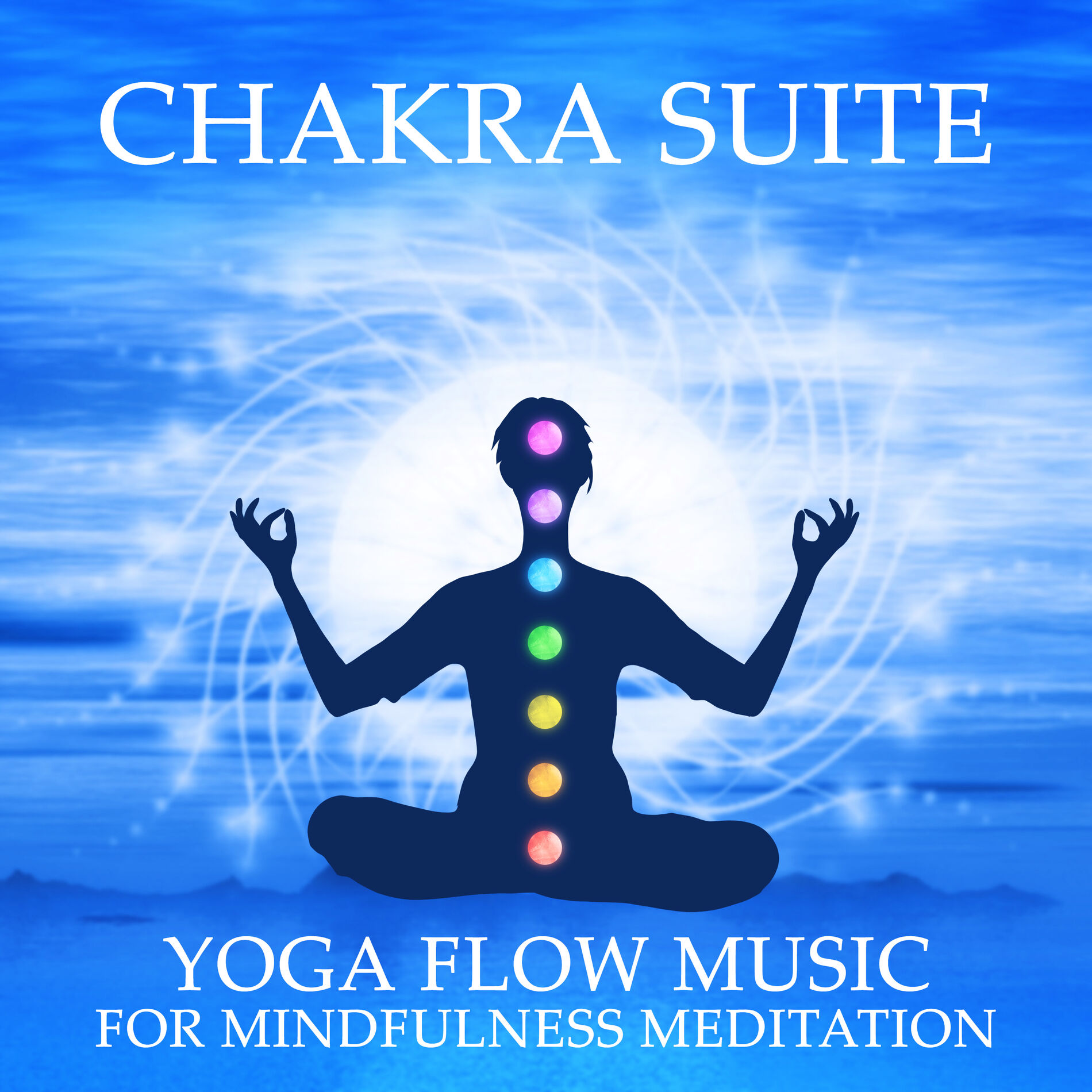 Album cover of Chakra Suite: Yoga Flow Music for Mindfulness Meditation, Healing Touch of Reiki for Inner Peace & Better Balance