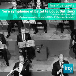 Cover of Dutilleux: 1ère Symphonie et ballet le Loup