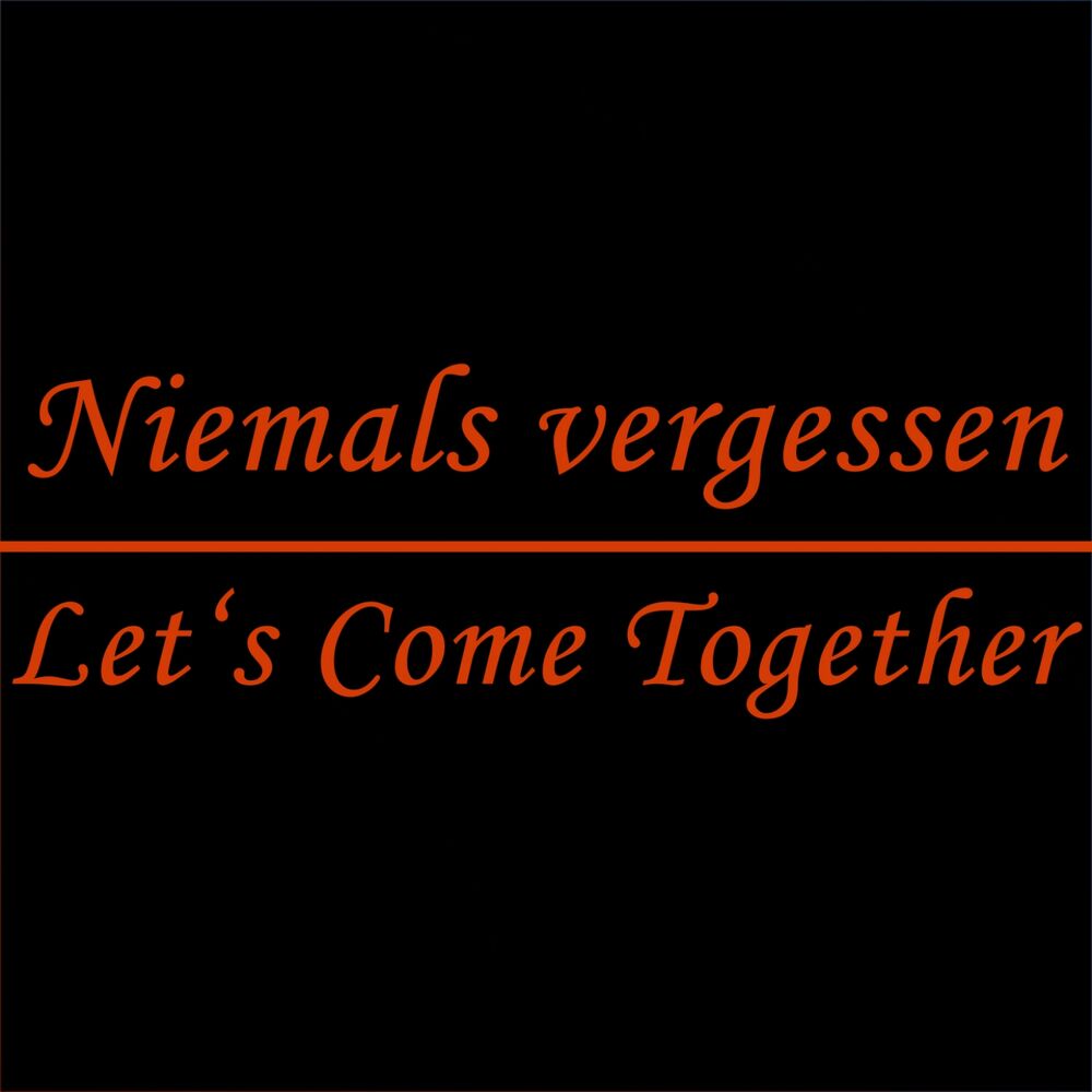Picture of Niemals vergessen / Let's come together