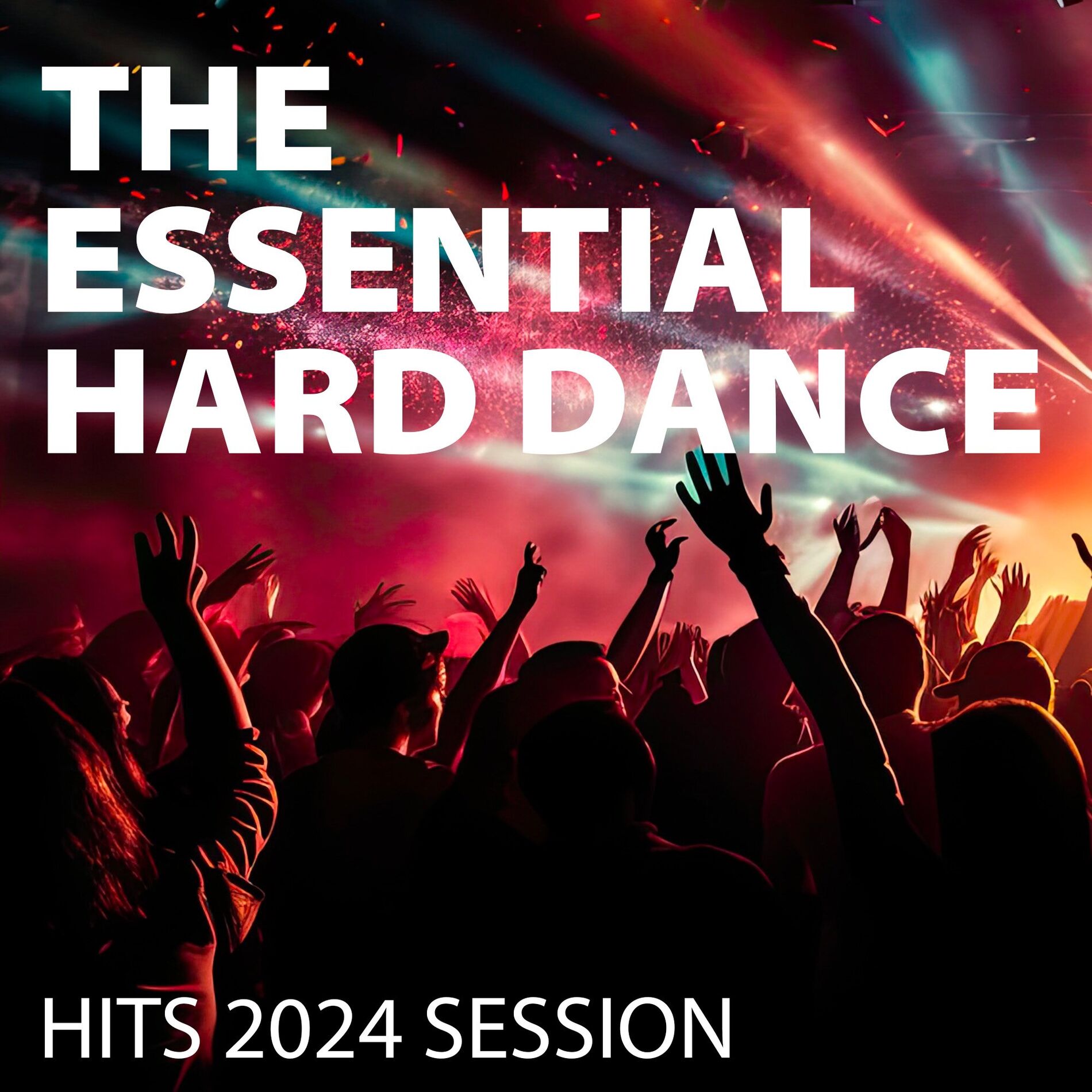 Album cover of The Essential Hard Dance Hits 2024 Session