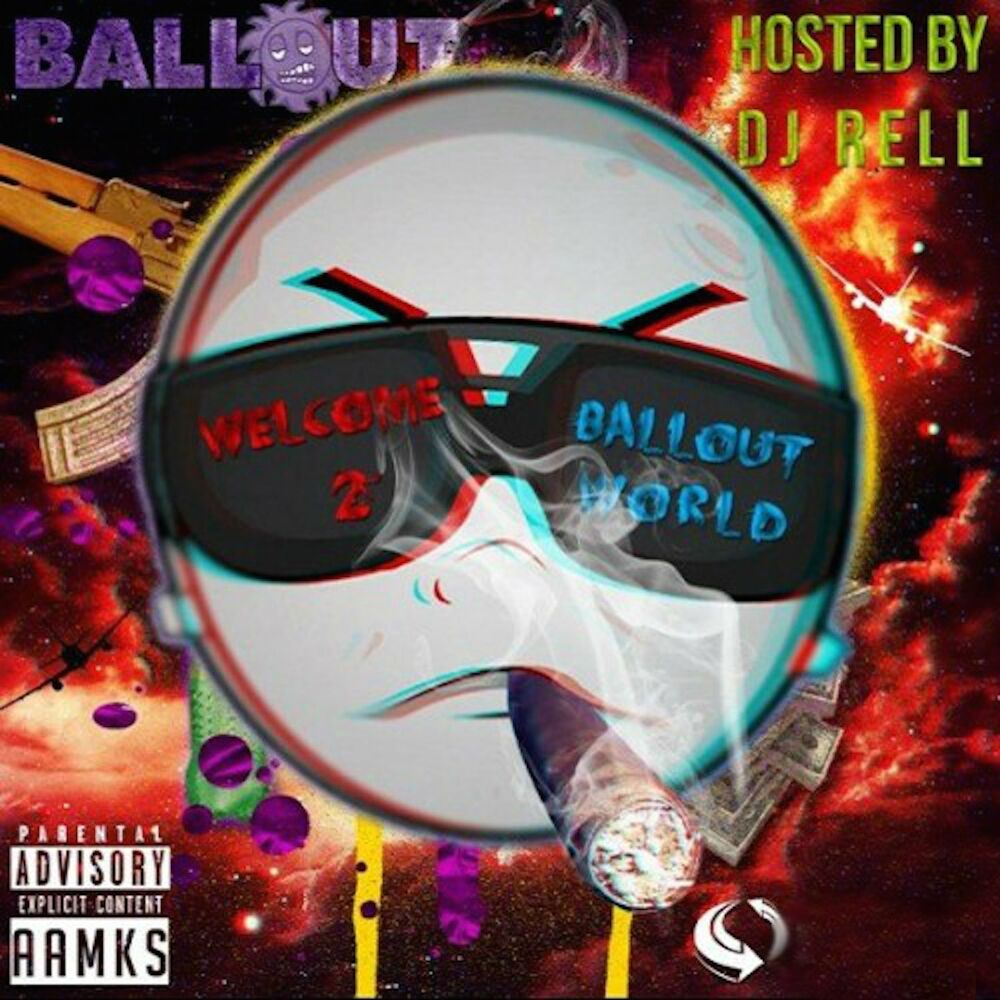 Picture of Welcome 2 Ballout World (Hosted by DJ Rell)