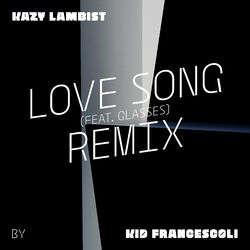 Cover of Love Song (feat. Glasses) [Kid Francescoli Remix] - Single