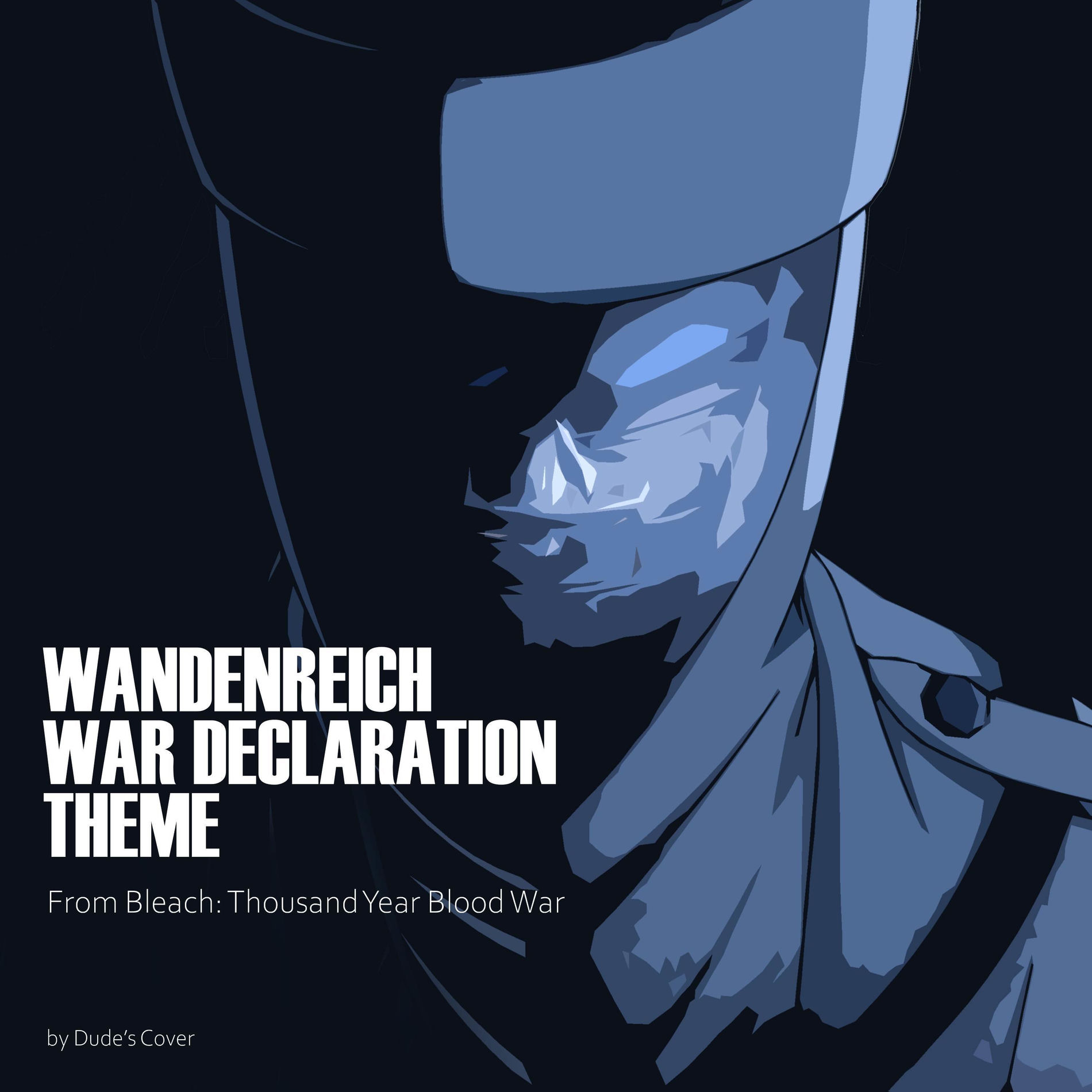 Dude's Cover - Wandenreich War Declaration Theme (From 