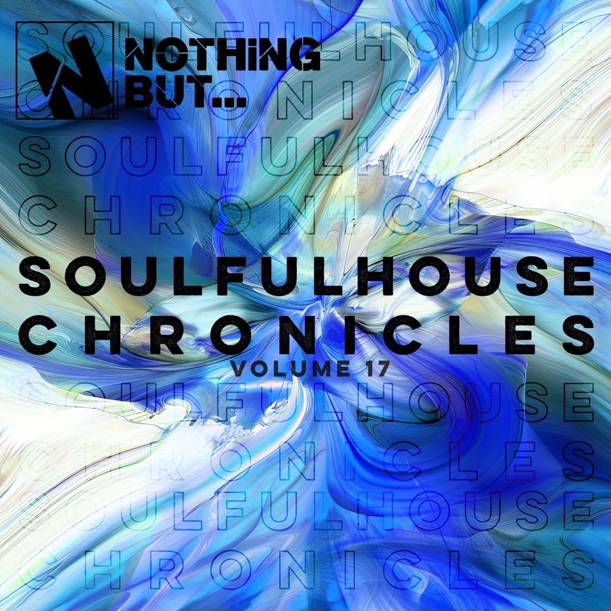 Album cover of Nothing But... Soulful House Chronicles, Vol. 17