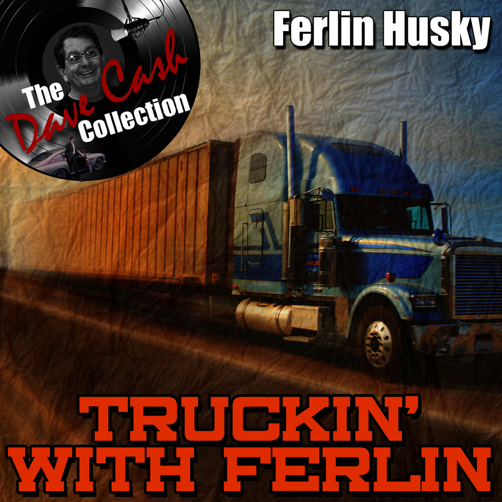 Picture of Truckin' With Ferlin - [The Dave Cash Collection]