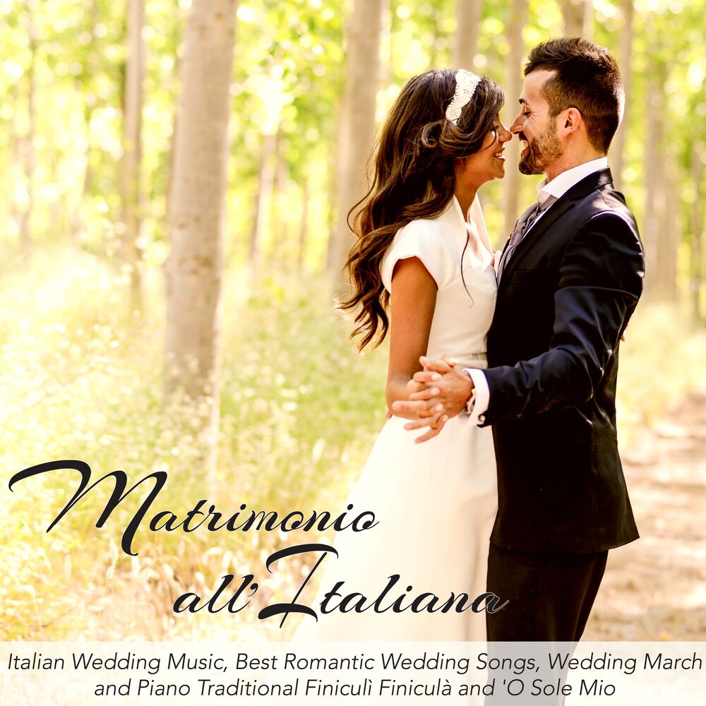 Picture of Matrimonio all'Italiana – Italian Wedding Music, Best Romantic Wedding Songs, Wedding March and Piano Traditional Finiculì Finicul