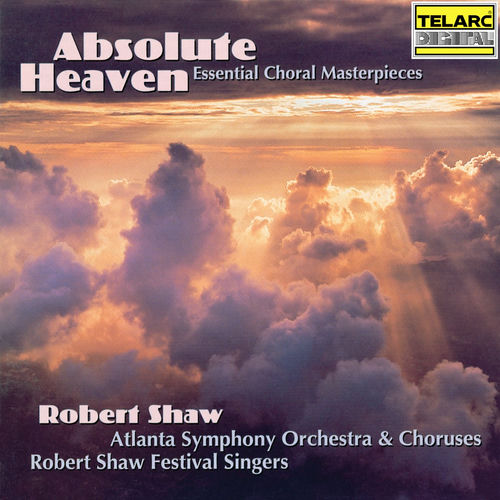 Absolute Heaven: Essential Choral Masterpieces