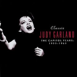 Cover of Classic Judy Garland: The Capitol Years 1955-1965