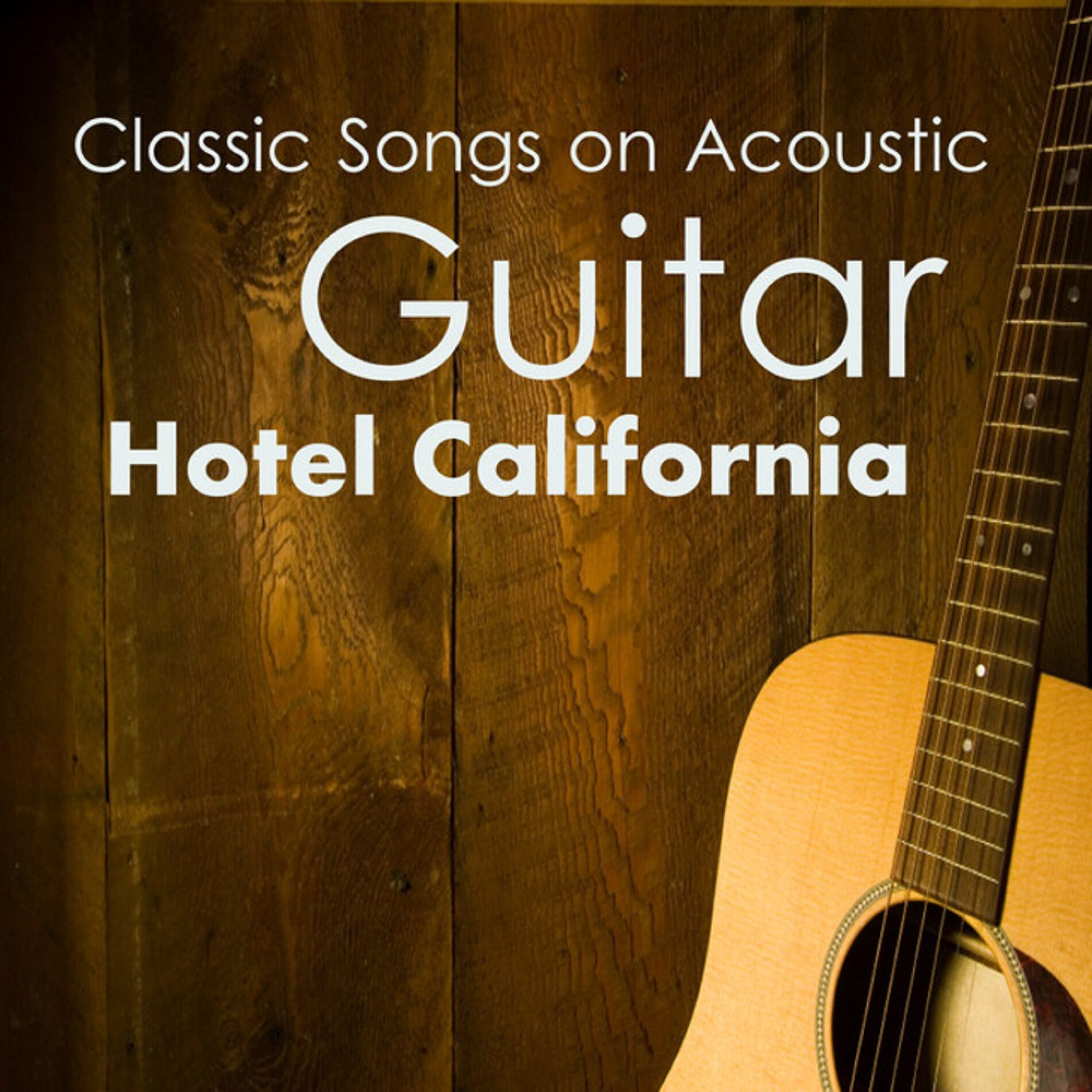 Album cover of Classic Songs on Acoustic Guitar: Hotel California