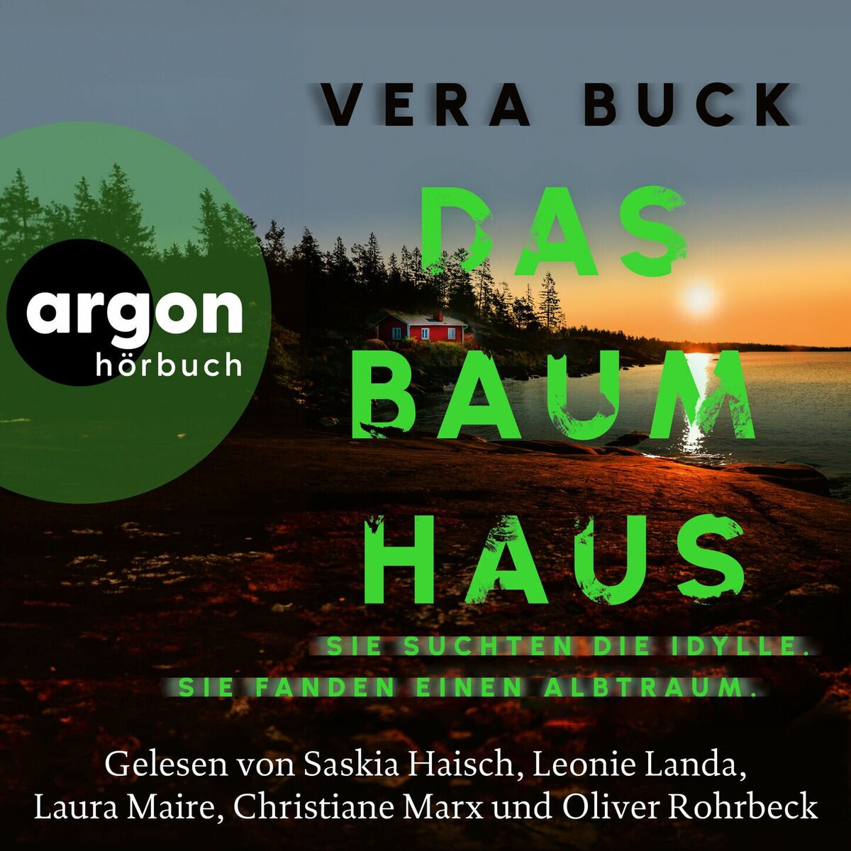 Album cover of Das Baumhaus - Sie suchten die Idylle. Sie fanden einen Albtraum. (Ungekürzte Lesung)