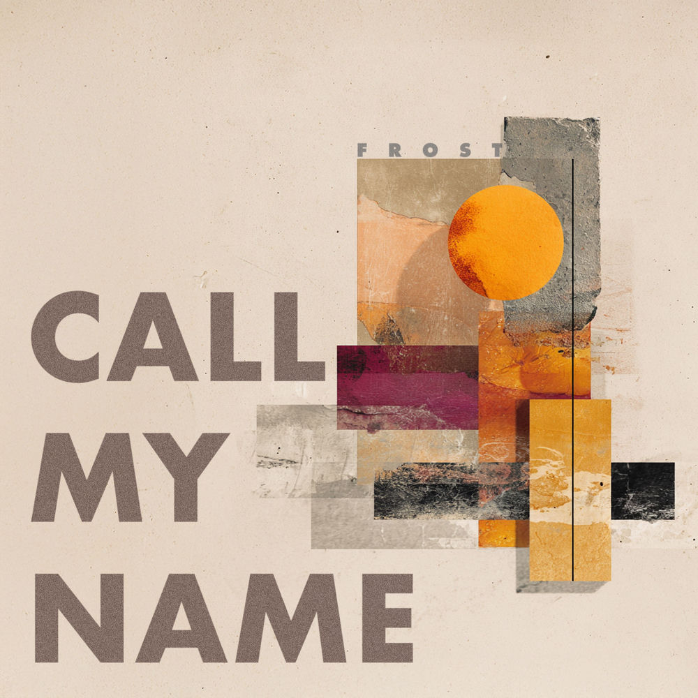 Album artwork for Call My Name by Frost