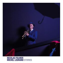 Nicolas Folmer Michel Legrand Stories