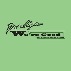 Cover of We're Good (Dillon Francis Remix) (Radio Edit)