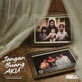 Jangan Buang Aku (From "Jangan Buang Ibu")