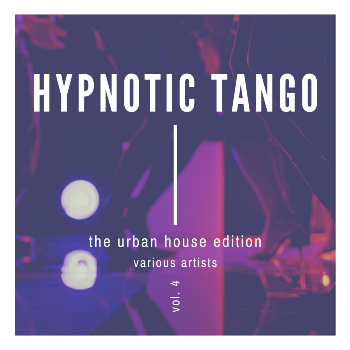 Album cover of Hypnotic Tango (The Urban House Edition), Vol. 4