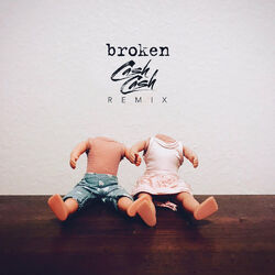 Cover of broken (Cash Cash Remix)