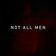 Not All Men