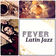Fever Latin Jazz (Dinner Party)
