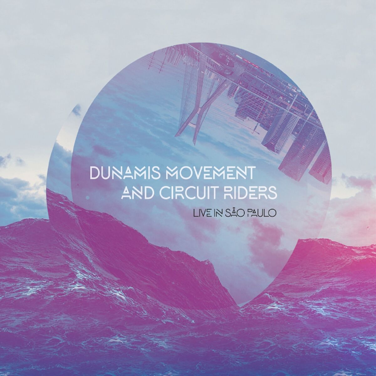 Album cover of Dunamis Movement And Circuit Riders: Live in São Paulo (Ao Vivo)