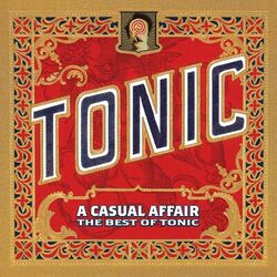 Cover of A Casual Affair - The Best Of Tonic (Deluxe Edition)